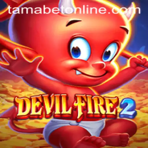Explore the Thrilling World of DevilFire2 and the Intriguing Role of TAMABET